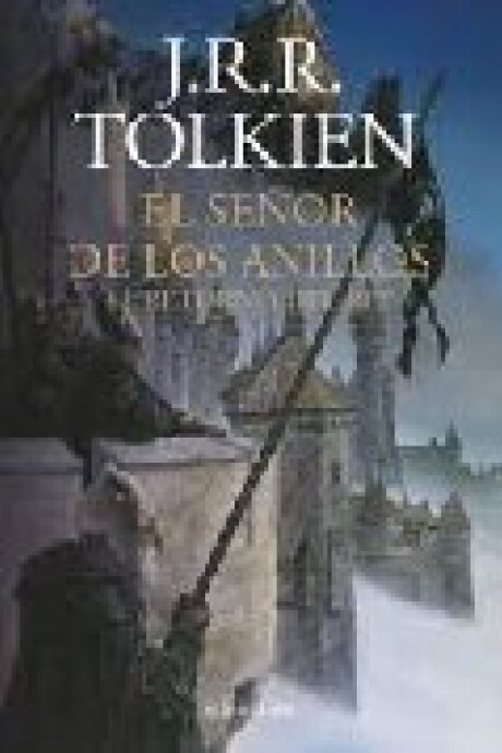 EL SEÑOR DE LOS ANILLOS III. EL RETORNO DEL REY EL SEÑOR DE LOS ANILLOS III. EL RETORNO DEL REY