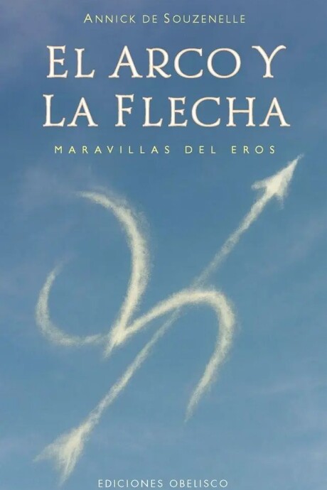 EL ARCO Y LA FLECHA EL ARCO Y LA FLECHA