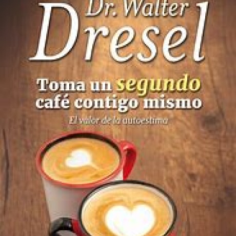 TOMA UN SEGUNDO CAFE CONTIGO MISMO TOMA UN SEGUNDO CAFE CONTIGO MISMO
