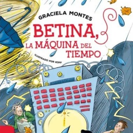 BETINA, LA MAQUINA DEL TIEMPO BETINA, LA MAQUINA DEL TIEMPO