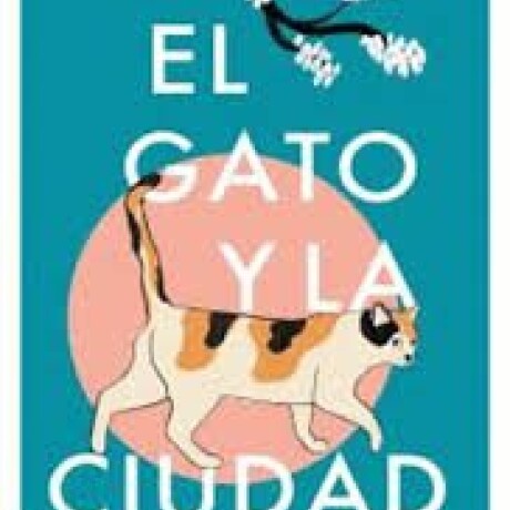 EL GATO Y LA CIUDAD EL GATO Y LA CIUDAD