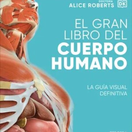 EL GRAN LIBRO DEL CUERPO HUMANO EL GRAN LIBRO DEL CUERPO HUMANO