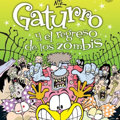 GATURRO 7 Y EL REGRESO DE LOS ZOMBIS GATURRO 7 Y EL REGRESO DE LOS ZOMBIS