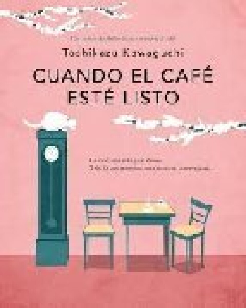CUANDO EL CAFE ESTE LISTO 