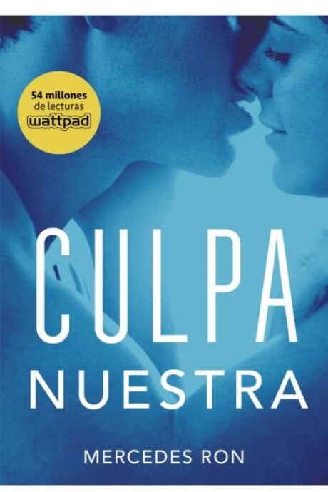 CULPA NUESTRA (CULPABLES #3) CULPA NUESTRA (CULPABLES #3)