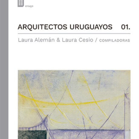 ARQUITECTOS URUGUAYOS 01. ARQUITECTOS URUGUAYOS 01.