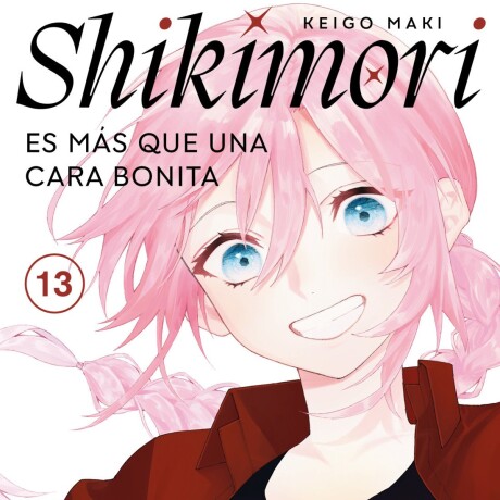 SHIKIMORI ES MAS QUE UNA CARA BONITA 13 SHIKIMORI ES MAS QUE UNA CARA BONITA 13