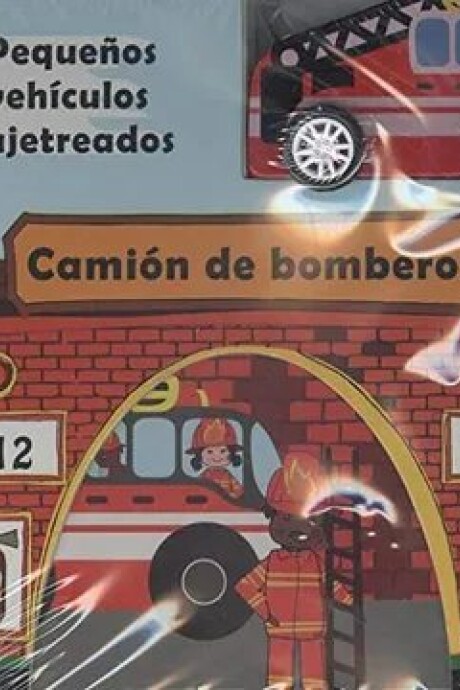 CAMION DE BOMBEROS CAMION DE BOMBEROS