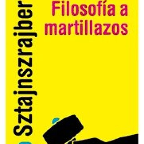 FILOSOFIA A MARTILLAZOS TOMO 1 FILOSOFIA A MARTILLAZOS TOMO 1