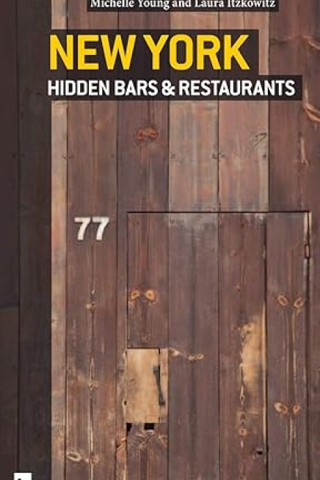 NEW YORK HIDDEN BARS & RESTAURANTS NEW YORK HIDDEN BARS & RESTAURANTS