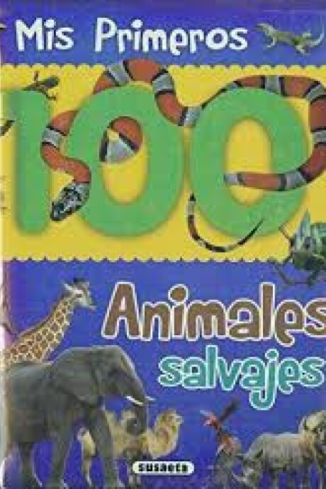 MIS PRIMEROS 100 ANIMALES SALVAJES MIS PRIMEROS 100 ANIMALES SALVAJES