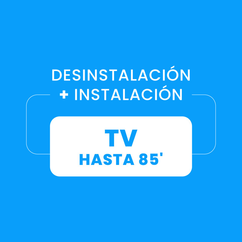 Desinstalación + Instalación de TV hasta 85¨ Desinstalación + Instalación de TV hasta 85¨