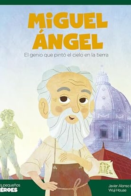 MIGUEL ANGEL. EL GENIO QUE PINTO EL CIELO EN LA TIERRA MIGUEL ANGEL. EL GENIO QUE PINTO EL CIELO EN LA TIERRA