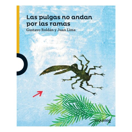 Libro las Pulgas No Andan por las Ramas Gustavo Roldán 001