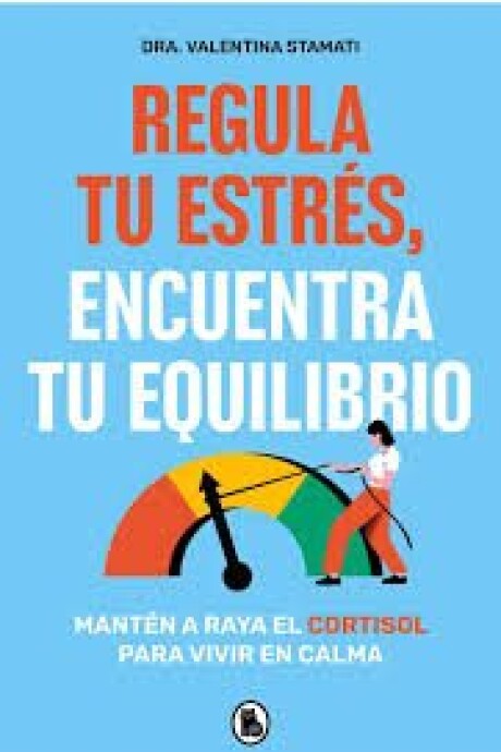 REGULA TU ESTRES, ENCUENTRA TU EQUILIBRIO REGULA TU ESTRES, ENCUENTRA TU EQUILIBRIO