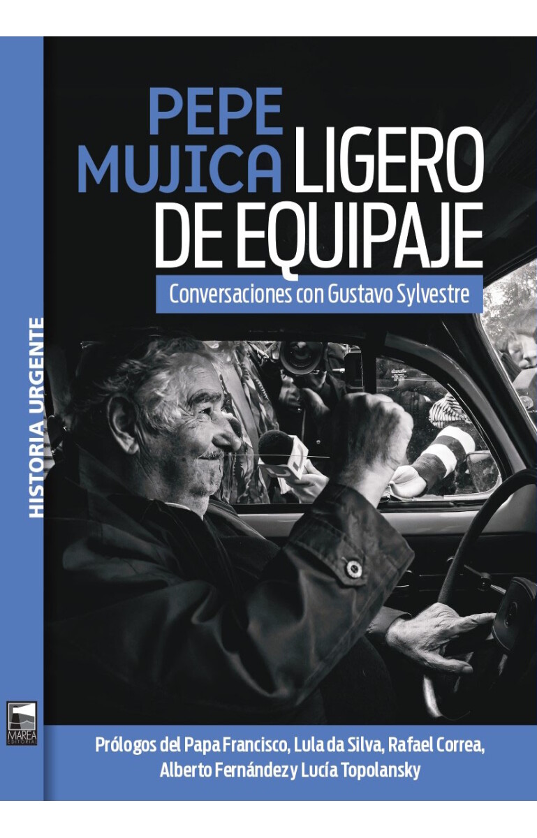 Pepe Mujica. Ligero de equipaje 