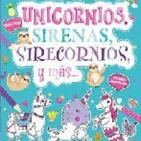 UNICORNIOS SIRENAS SIRECORNIOS Y MAS UNICORNIOS SIRENAS SIRECORNIOS Y MAS
