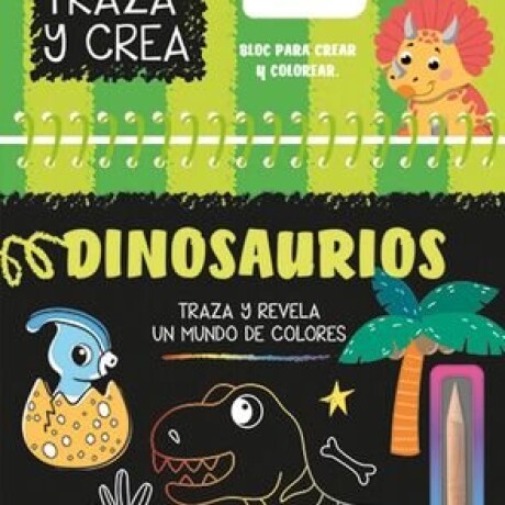 TRAZA Y CREA DINOSAURIOS TRAZA Y CREA DINOSAURIOS