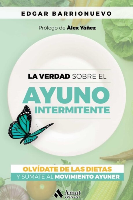 LA VERDAD SOBRE EL AYUNO INTERMITENTE LA VERDAD SOBRE EL AYUNO INTERMITENTE