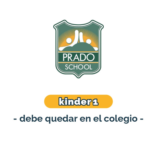 Lista de materiales - Kinder 1 debe quedar en el colegio Prado School Única