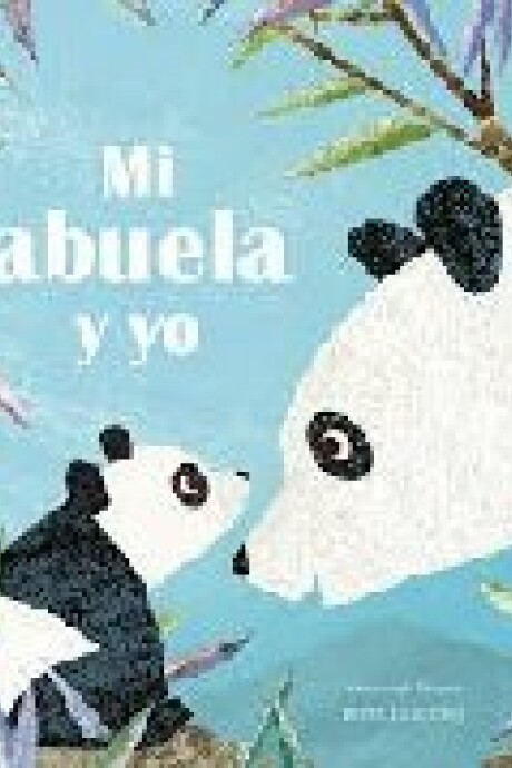 MI ABUELA Y YO MI ABUELA Y YO