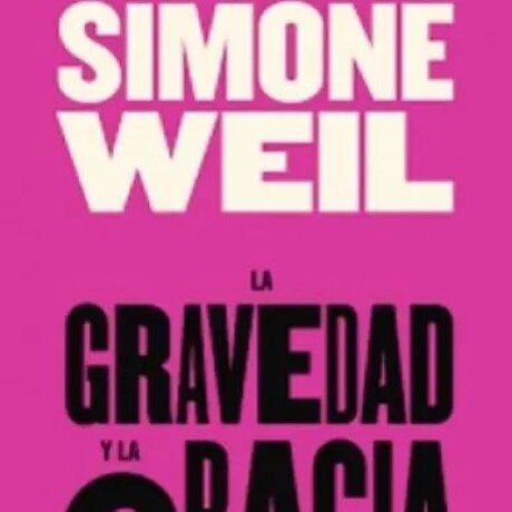 LA GRAVEDAD Y LA GRACIA LA GRAVEDAD Y LA GRACIA
