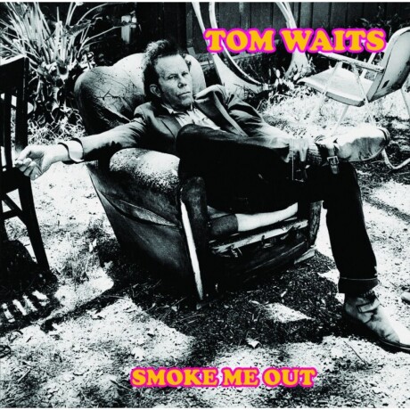 Tom Waits - Smoke Me Out - Live At The Civic Centre. Akron. Ohio. August 13th. 2006 - Vinilo Tom Waits - Smoke Me Out - Live At The Civic Centre. Akron. Ohio. August 13th. 2006 - Vinilo