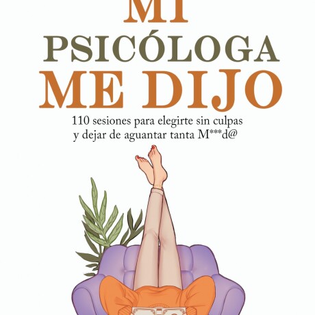 MI PSICOLOGA ME DIJO MI PSICOLOGA ME DIJO