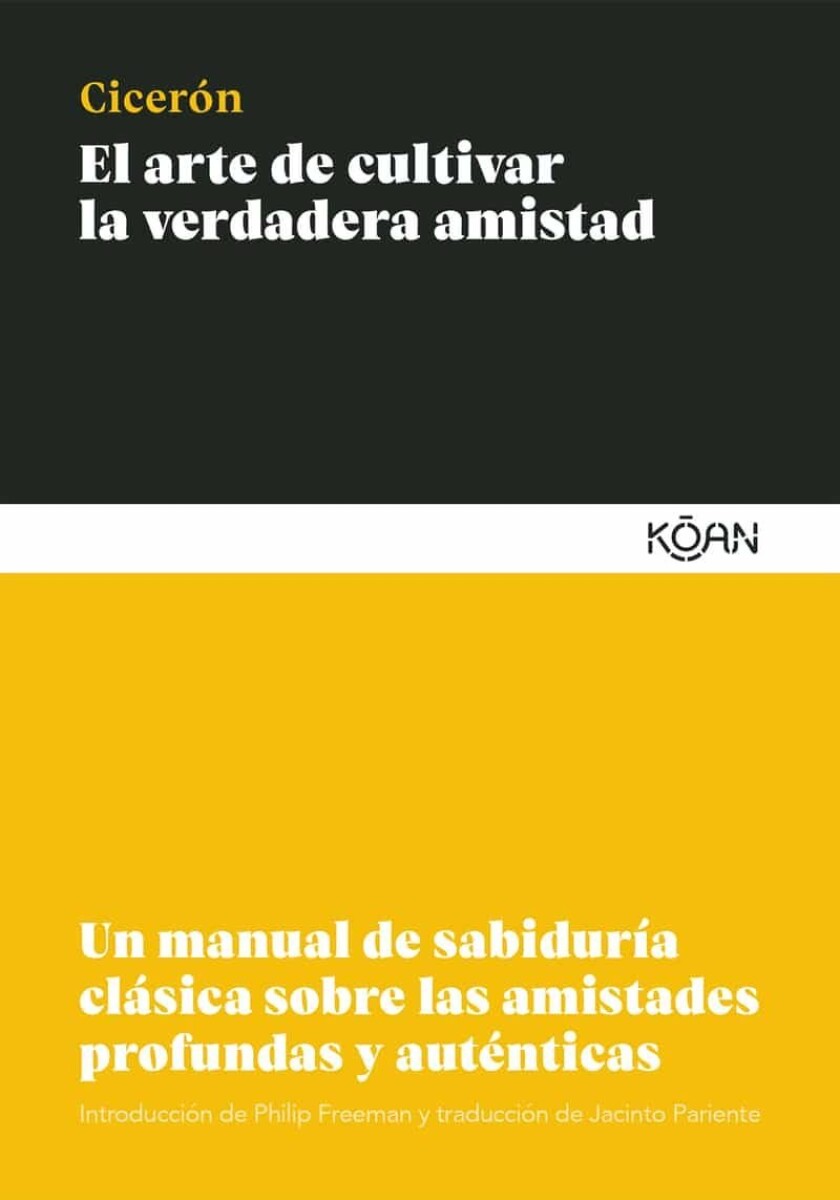 ARTE DE CULTIVAR LA VERDADERA AMISTAD, EL 