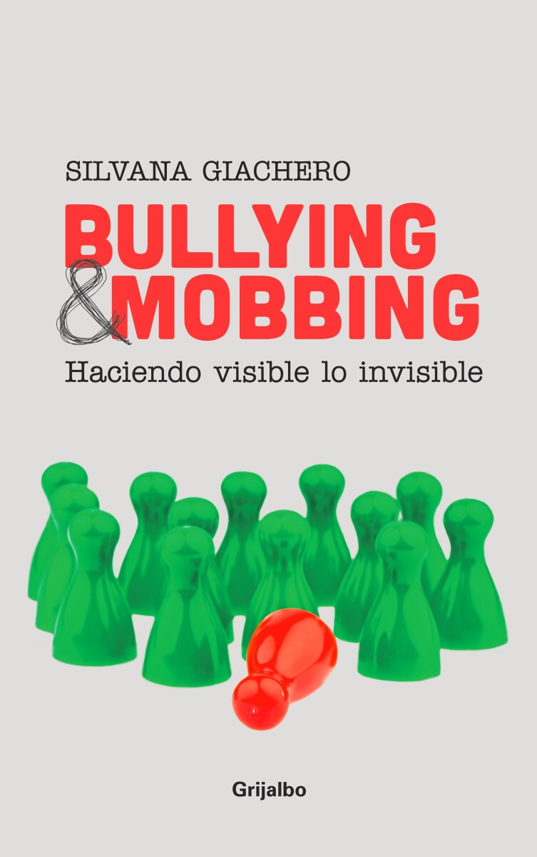 Bullying & mobbing. Haciendo visible lo invisible 