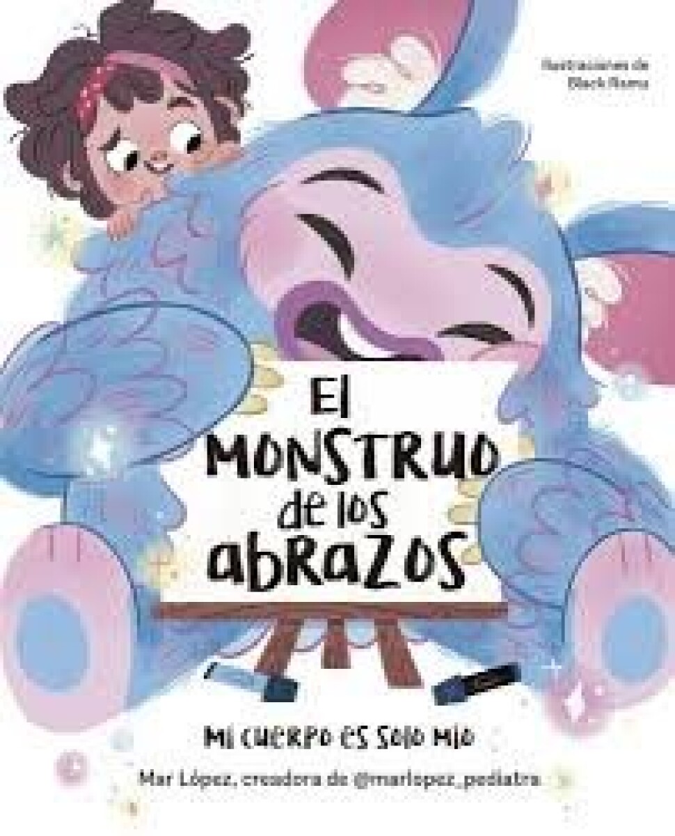 EL MONSTRUO DE LOS ABRAZOS. MI CUERPO ES SOLO MIO 