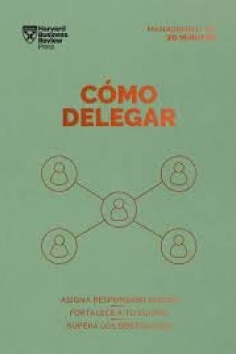 COMO DELEGAR. SERIE MANAGEMENT EN 20 MINUTOS - VARIOS COMO DELEGAR. SERIE MANAGEMENT EN 20 MINUTOS - VARIOS