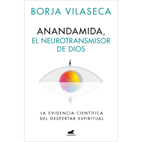 ANANDAMIDA, EL NEUROTRANSMISOR DE DIOS 001
