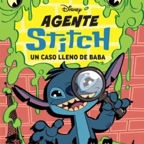AGENTE STITCH UN CASO LLENO DE SLIME AGENTE STITCH UN CASO LLENO DE SLIME