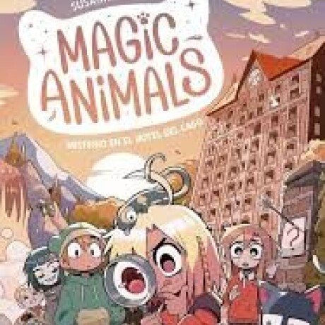 MAGIC ANIMALS 6 MISTERIO EN EL HOTEL DEL LAGO MAGIC ANIMALS 6 MISTERIO EN EL HOTEL DEL LAGO