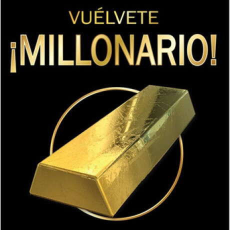 VUÉLVETE MILLONARIO VUÉLVETE MILLONARIO