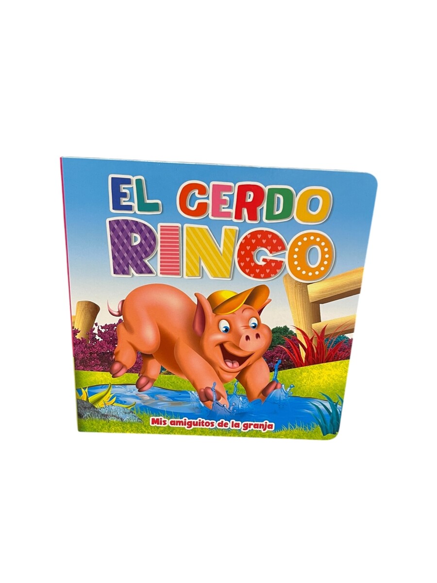 Libro Coleccion "Mis Amiguitos de la Granja" - El Cerdo Ringo 