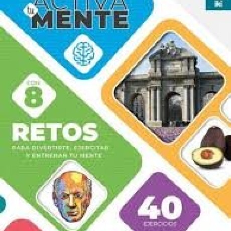 ACTIVA TU MENTE RETOS 1 ACTIVA TU MENTE RETOS 1
