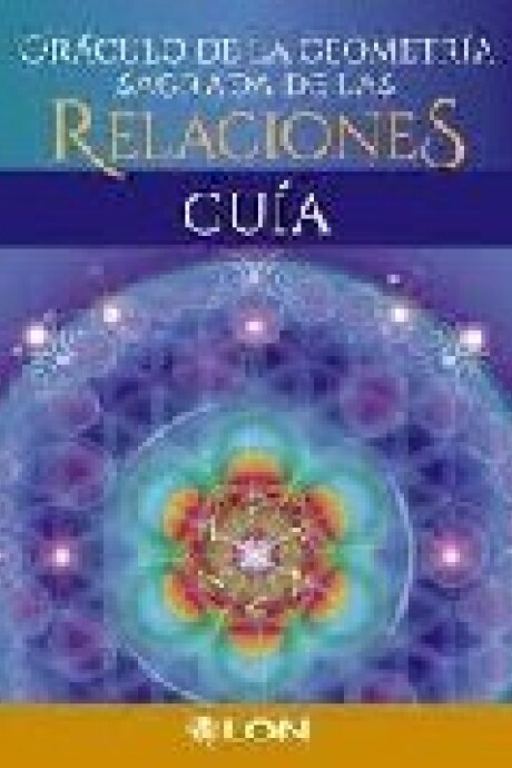 ORACULO DE LA GEOMETRIA SAGRADA DE LAS RELACIONES ORACULO DE LA GEOMETRIA SAGRADA DE LAS RELACIONES