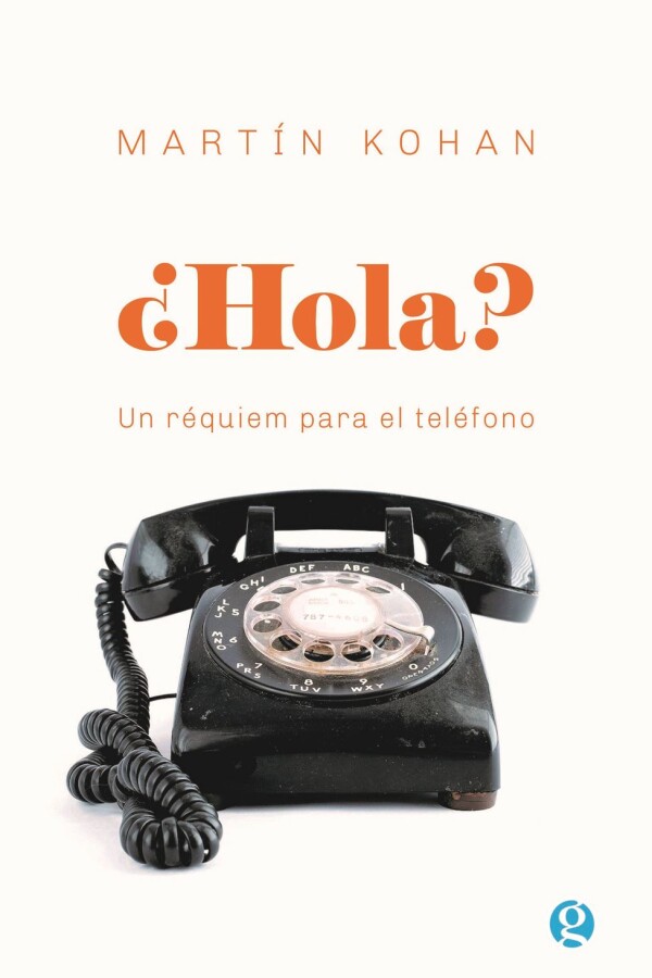 ¿hola? Un Réquiem Para El Teléfono ¿hola? Un Réquiem Para El Teléfono