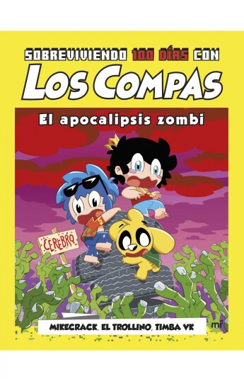 Sobreviviendo 100 días con Los Compas: El apocalipsis zombi Sobreviviendo 100 días con Los Compas: El apocalipsis zombi