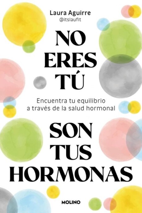 NO ERES T , SON TUS HORMONAS NO ERES T , SON TUS HORMONAS