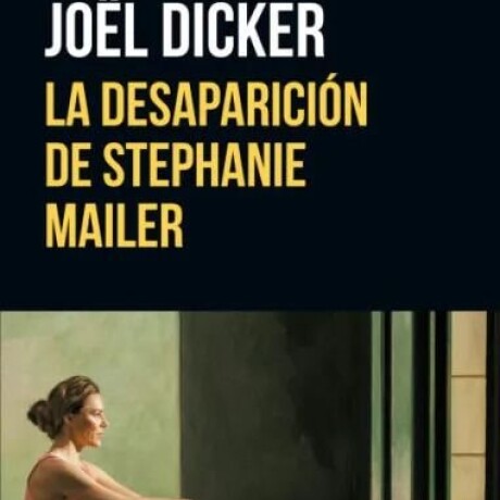 LA DESAPARICION DE STEPHANIE MAILER LA DESAPARICION DE STEPHANIE MAILER