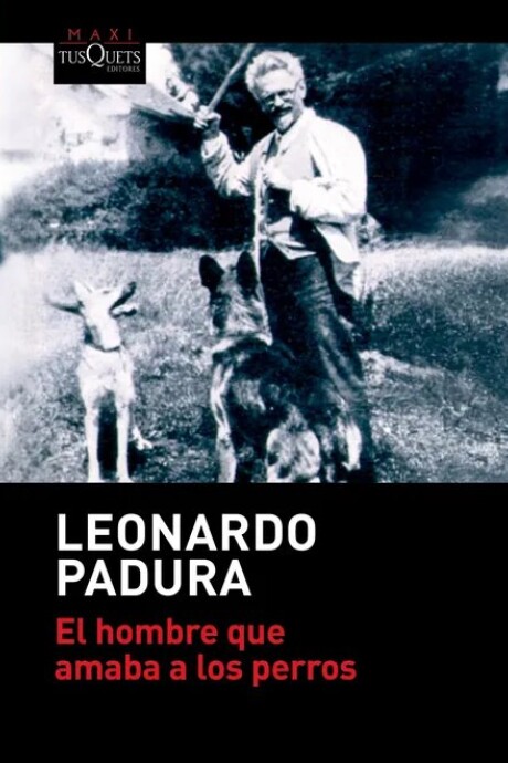 EL HOMBRE QUE AMABA LOS PERROS (TD) EL HOMBRE QUE AMABA LOS PERROS (TD)