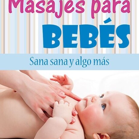 MASAJES PARA BEBES MASAJES PARA BEBES