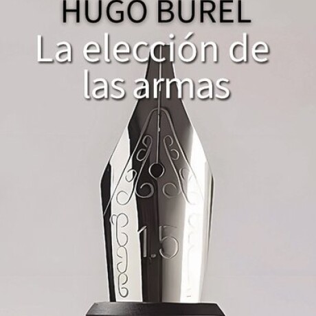 LA ELECCION DE LAS ARMAS LA ELECCION DE LAS ARMAS