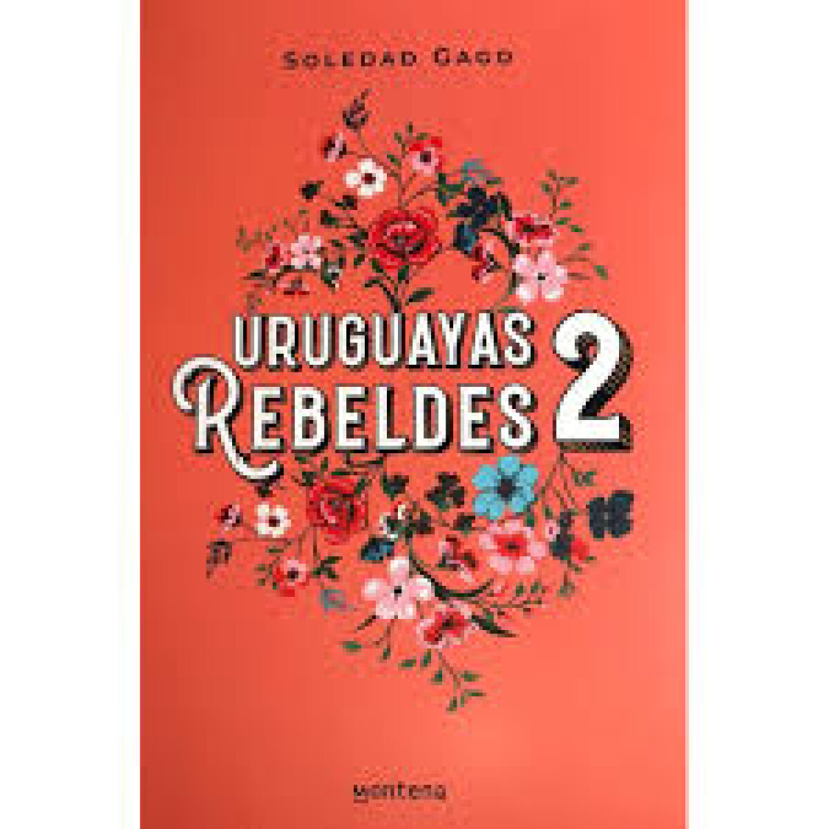URUGUAYAS REBELDES 2- SOLEDAD GAGO 