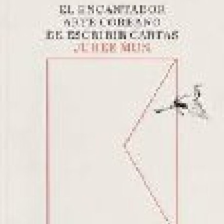 ENCANTADOR ARTE COREANO DE ESCRIBIR CARTAS, EL ENCANTADOR ARTE COREANO DE ESCRIBIR CARTAS, EL