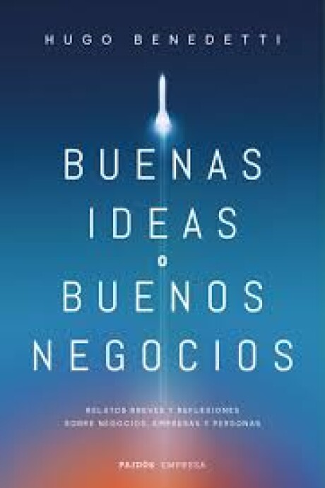 BUENAS IDEAS O BUENOS NEGOCIOS BUENAS IDEAS O BUENOS NEGOCIOS