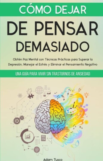 Cómo dejar de pensar demasiado Cómo dejar de pensar demasiado